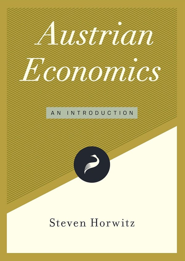 Austrian Economics: An Introduction by Steven Horwitz