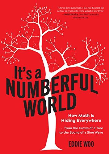 It's a Numberful World: How Math Is Hiding Everywhere