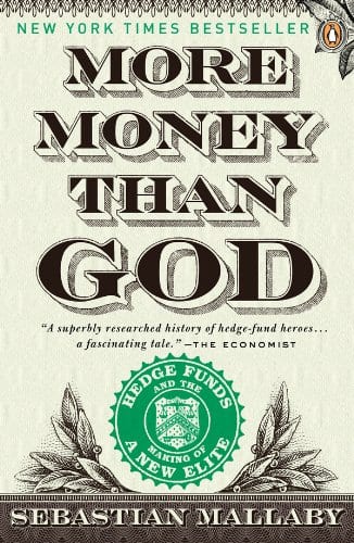 Cover of More Money Than God: Hedge Funds and the Making of a New Elite
