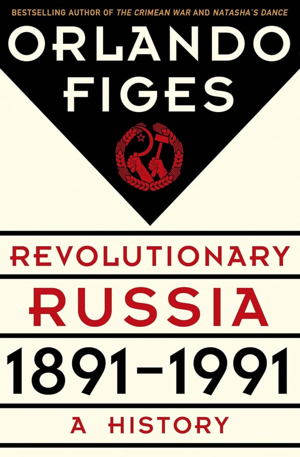 Revolutionary Russia, 1891-1991: A History by Orlando Figes