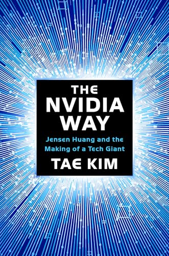 The Nvidia Way: Jensen Huang and the Making of a Tech Giant